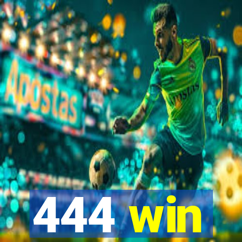 444 win